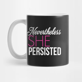 Nevertheless She Persisted (Pink) Mug